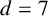 d equals 7