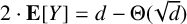 2 dot bold upper E left bracket upper Y right bracket equals d minus normal upper Theta left parenthesis StartRoot d EndRoot right parenthesis