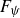upper F Subscript psi