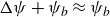 normal upper Delta psi plus psi Subscript b Baseline almost equals psi Subscript b