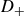 upper D Subscript plus