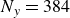 upper N Subscript y Baseline equals 384