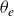 theta Subscript e