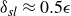 delta Subscript s l Baseline almost equals 0.5 epsilon