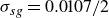 sigma Subscript s g Baseline equals 0.0107 divided by 2