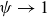 psi right arrow 1