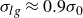 sigma Subscript l g Baseline almost equals 0.9 sigma 0
