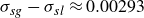 sigma Subscript s g Baseline minus sigma Subscript s l Baseline almost equals 0.00293