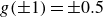 g left parenthesis plus or minus 1 right parenthesis equals plus or minus 0.5
