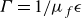 upper Gamma equals 1 divided by mu Subscript f Baseline epsilon