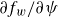 partial differential f Subscript w divided by partial differential psi
