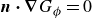 bold italic n bold dot bold nabla upper G Subscript phi Baseline equals 0