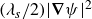 left parenthesis lamda Subscript s Baseline divided by 2 right parenthesis StartAbsoluteValue bold nabla psi EndAbsoluteValue squared