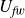 upper U Subscript italic f w