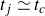 t Subscript j Baseline asymptotically equals t Subscript c
