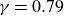 gamma equals 0.79