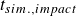 t Subscript s i m period comma i m p a c t