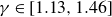 gamma element of left bracket 1.13 comma 1.46 right bracket