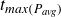 t Subscript italic max left parenthesis upper P Sub Subscript italic avg Subscript right parenthesis