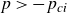 p greater than minus p Subscript italic ci