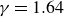 gamma equals 1.64