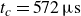 t Subscript c Baseline equals 572 mu s