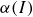 alpha left parenthesis upper I right parenthesis