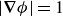 StartAbsoluteValue bold nabla phi EndAbsoluteValue equals 1