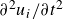 partial differential squared u Subscript i divided by partial differential t squared