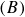 left parenthesis upper B right parenthesis