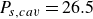 upper P Subscript s comma c a v Baseline equals 26.5