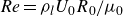 italic Re equals rho Subscript l Baseline upper U 0 upper R 0 divided by mu 0