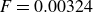 upper F equals 0.00324