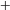 Superscript plus