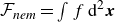 script upper F Subscript italic nem Baseline equals integral f normal d squared bold italic x