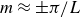 m almost equals plus or minus pi divided by upper L
