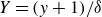 upper Y equals left parenthesis y plus 1 right parenthesis divided by delta