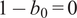 1 minus b 0 equals 0
