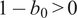 1 minus b 0 greater than 0