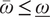 omega bar less than or equals omega bar
