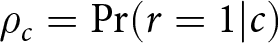 rho c equals probability left parenthesis r equals 1 vertical bar c right parenthesis