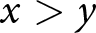 x greater than y