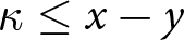 kappa less than or equals x minus y