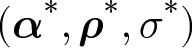 left parenthesis alpha asterisk comma rho asterisk comma sigma asterisk right parenthesis