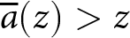 a quotation dash left parenthesis z right parenthesis greater than z