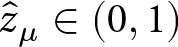 z caret mu element of left parenthesis 0 comma 1 right parenthesis