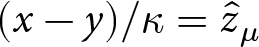 left parenthesis x minus y right parenthesis slash kappa equals z caret mu