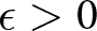 epsilon greater than 0