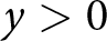 y greater than 0