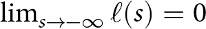 lims right arrow minus infinity script l left parenthesis s right parenthesis equals 0